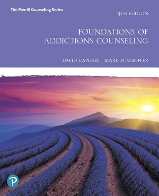 Foundations of Addictions Counseling - Capuzzi, David, and Stauffer, Mark