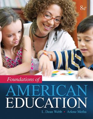 Foundations of American Education, Loose-Leaf Version - Webb, L Dean, and Metha, Arlene, and Jordan, K Forbis