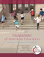 Foundations of American Education, Student Value Edition: Perspectives on Education in a Changing World