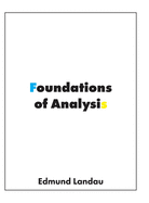 Foundations of Analysis: The Arithmetic of Whole, Rational, Irrational and Complex Numbers