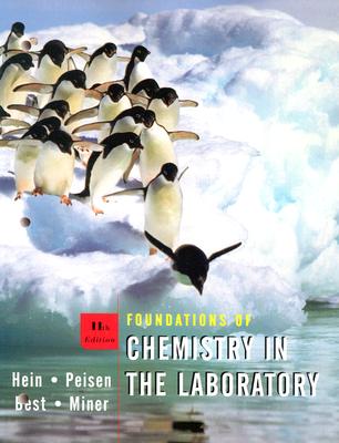 Foundations of Chemistry in the Laboratory - Hein, Morris, and Arena, Susan