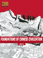 Foundations of Chinese Civilization: The Yellow Emperor to the Han Dynasty (2697 Bce - 220 Ce)