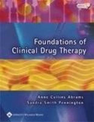 Foundations of Clinical Drug Therapy - Abrams, Anne Collins, and Pennington, Sandra