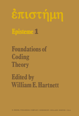 Foundations of Coding Theory - Hartnett, W E (Editor)