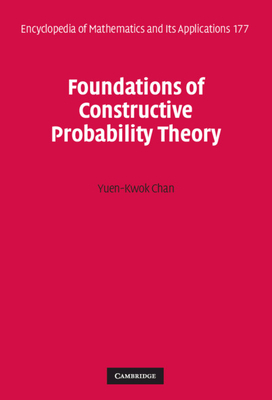 Foundations of Constructive Probability Theory - Chan, Yuen-Kwok