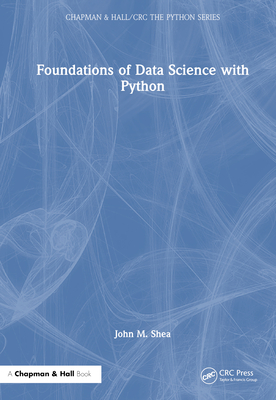 Foundations of Data Science with Python - Shea, John M