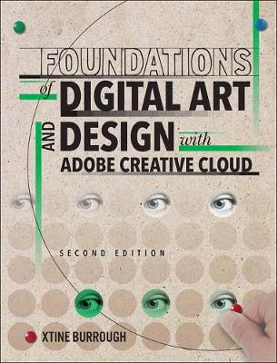 Foundations of Digital Art and Design with Adobe Creative Cloud - Burrough, Xtine