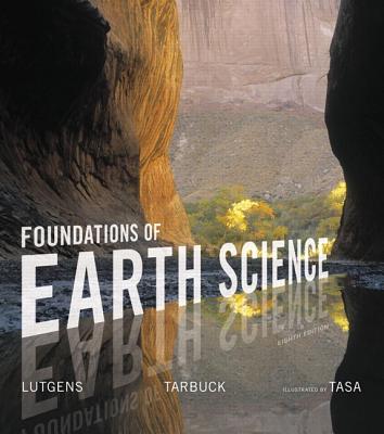 Foundations of Earth Science Plus Mastering Geology with Pearson Etext -- Access Card Package - Lutgens, Frederick, and Tarbuck, Edward, and Tasa, Dennis
