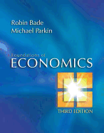 Foundations of Economics - Bade, Robin, and Parkin, Michael