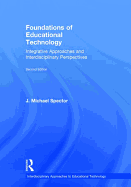 Foundations of Educational Technology: Integrative Approaches and Interdisciplinary Perspectives