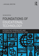 Foundations of Educational Technology: Integrative Approaches and Interdisciplinary Perspectives