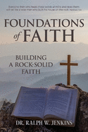 Foundations of Faith: Building a Rock-Solid Faith