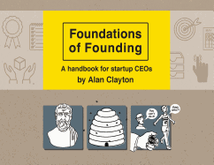 Foundations of Founding: A Handbook for Startup Ceos