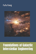 Foundations of Galactic Interstellar Engineering