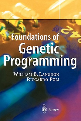 Foundations of Genetic Programming - Langdon, William B., and Poli, Riccardo