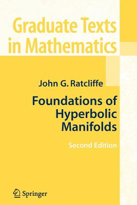 Foundations of Hyperbolic Manifolds - Ratcliffe, John
