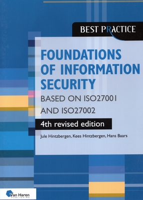 Foundations of Information Security Based on Iso27001 and Iso27002 - Van Haren Publishing (Editor)