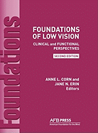 Foundations of Low Vision: Clinical and Functional Perspectives, 2nd Ed.