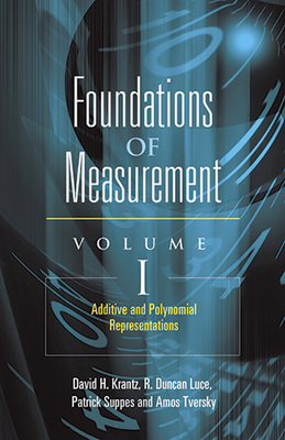 Foundations of Measurement Volume I - Krantz, David H, and Luce, R Duncan, and Suppes, Patrick