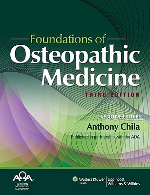 Foundations of Osteopathic Medicine - Chila, Anthony, Do (Editor), and American Osteopathic Association