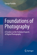 Foundations of Photography: A Treatise on the Technical Aspects of Digital Photography