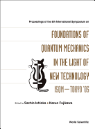 Foundations of Quantum Mechanics in the Light of New Technology: Isqm-Tokyo '08 - Proceedings of the 9th International Symposium