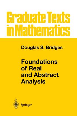 Foundations of Real and Abstract Analysis - Bridges, Douglas S