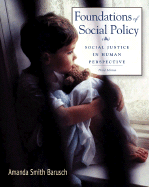 Foundations of Social Policy: Social Justice in Human Perspective - Barusch, Amanda Smith