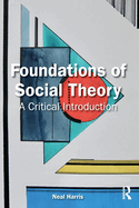 Foundations of Social Theory: A Critical Introduction