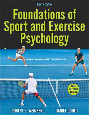 Foundations of Sport and Exercise Psychology - Weinberg, Robert S, and Gould, Daniel