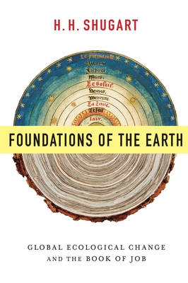 Foundations of the Earth: Global Ecological Change and the Book of Job - Shugart, H H