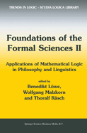 Foundations of the Formal Sciences II: Applications of Mathematical Logic in Philosophy and Linguistics