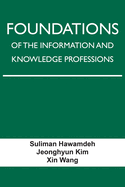 Foundations of the Information and Knowledge Professions