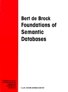Foundations Semantic Databases - Brock, Bert De, and De Brock, E O, and de Brock, Bert