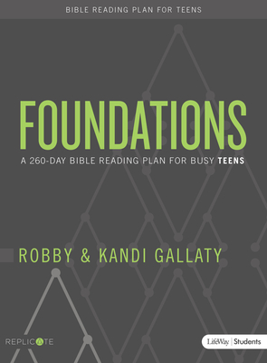 Foundations - Teen Devotional: A 260-Day Bible Reading Plan for Busy Teens - Gallaty, Robby