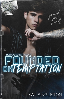 Founded on Temptation - Singleton, Kat