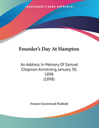 Founder's Day at Hampton: An Address in Memory of Samuel Chapman Armstrong, January 30, 1898 (1898)