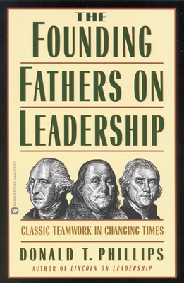 Founding Fathers on Leadership - Phillips, Donald T