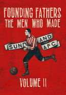 Founding Fathers - The Men Who Made Sunderland AFC