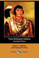 Four American Indians: King Philip, Tecumseh, Pontiac and Osceola (Illustrated Edition) (Dodo Press)