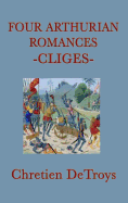 Four Arthurian Romances -Cliges-