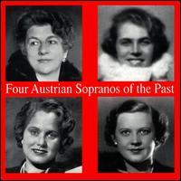 Four Austrian Sopranos of the Past - Berta Kiurina (soprano); Hilde Konetzni (soprano); Luise Helletsgruber (soprano); Maria Reining (soprano)