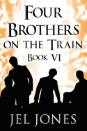 Four Brothers on the Train: Book VI