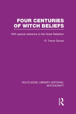 Four Centuries of Witch Beliefs by R. T. Davies - Alibris