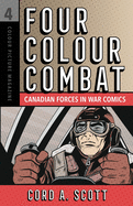 Four Colour Combat: Canadian Forces in War Comics
