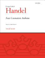 Four Coronation Anthems: Vocal Score - Handel, George Frideric (Composer), and Bartlett, Clifford (Editor)