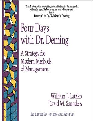 Four Days with Dr Deming - Latzko, William, and Saunders, David