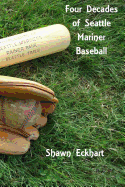 Four Decades of Seattle Mariner Baseball