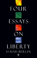 Four Essays on Liberty - Berlin, Isaiah, Sir