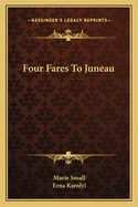 Four fares to Juneau